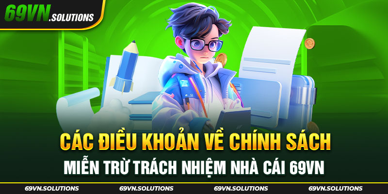 Các điều khoản về chính sách miễn trừ trách nhiệm nhà cái 69vn