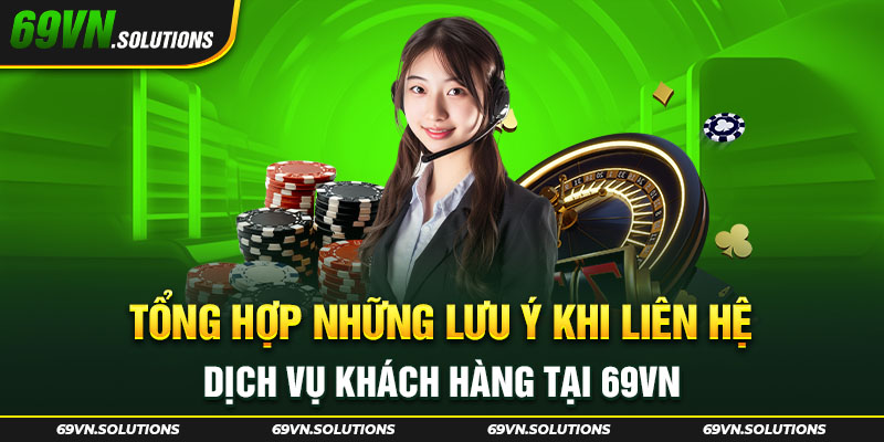 Tổng hợp những lưu ý khi liên hệ dịch vụ khách hàng