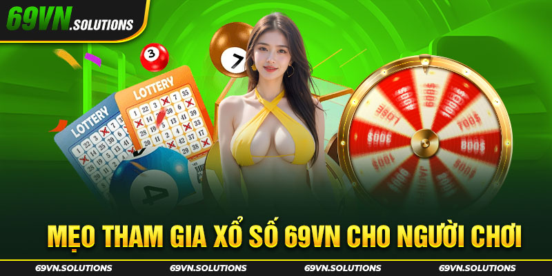 Mẹo chơi xổ số 69vn