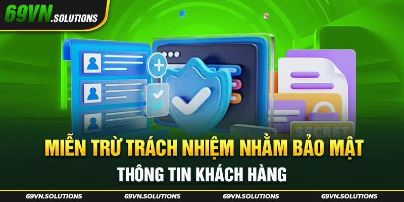 Miễn trừ trách nhiệm nhằm bảo mật thông tin khách hàng