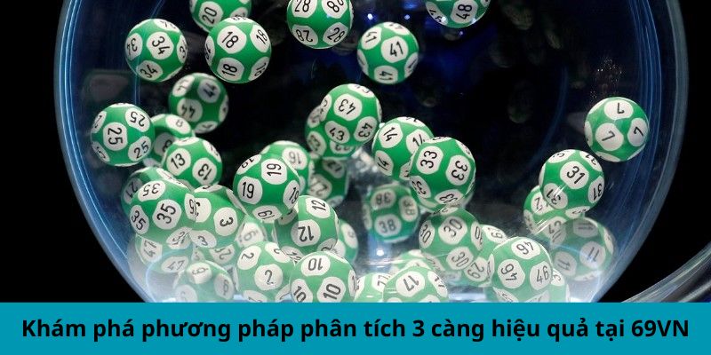 Khám phá phương pháp phân tích 3 càng hiệu quả tại 69VN