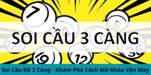 Soi cầu đề 3 càng