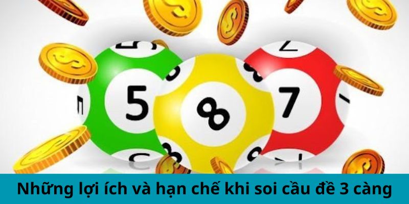 Những lợi ích và hạn chế khi soi cầu đề 3 càng