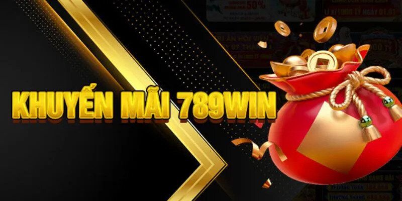 Khuyến mãi 789win đặc sắc hàng đầu dành cho bet thủ