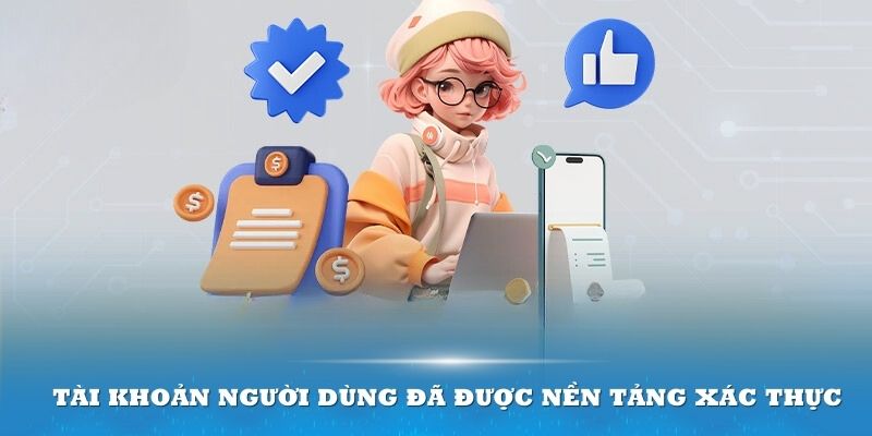 Tài khoản người dùng đã được nền tảng xác thực