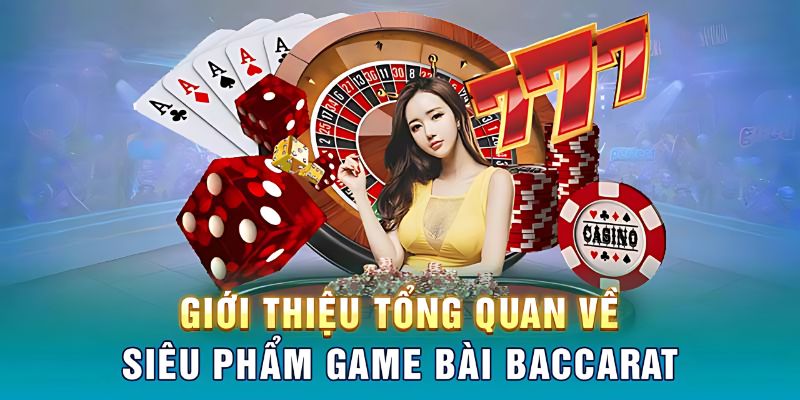 Lời giải đáp cụ thể cho thắc mắc baccarat là gì