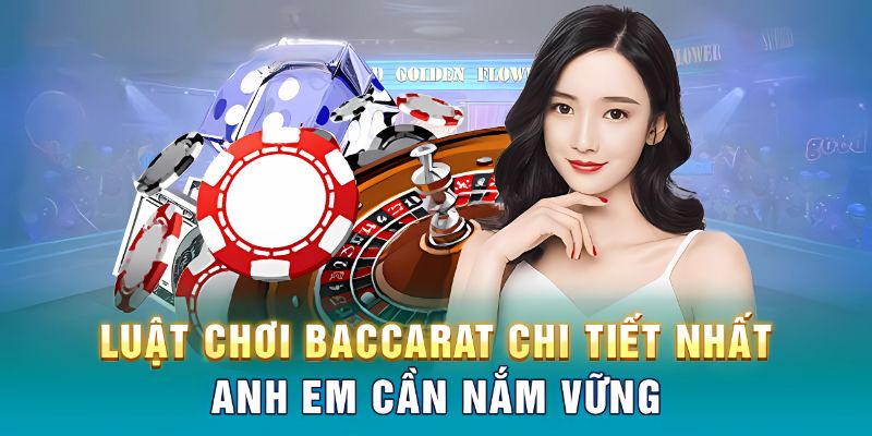 Luật chơi baccarat cơ bản dành cho cộng đồng newbie